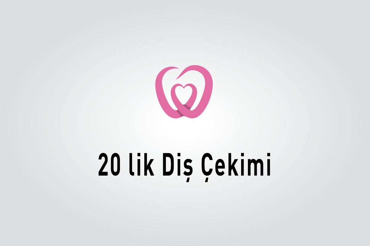 20 lik Diş Çekimi